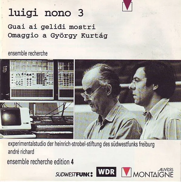 Luigi Nono 3: Guai Ai Gelidi Mostri / Omaggio A György Kurtág
