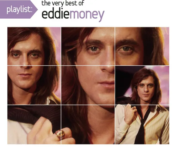 Playlist: The Very Best Of Eddie Money
