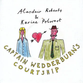Captain Wedderburn's Courtship / The Dowie Dens O Yarrow