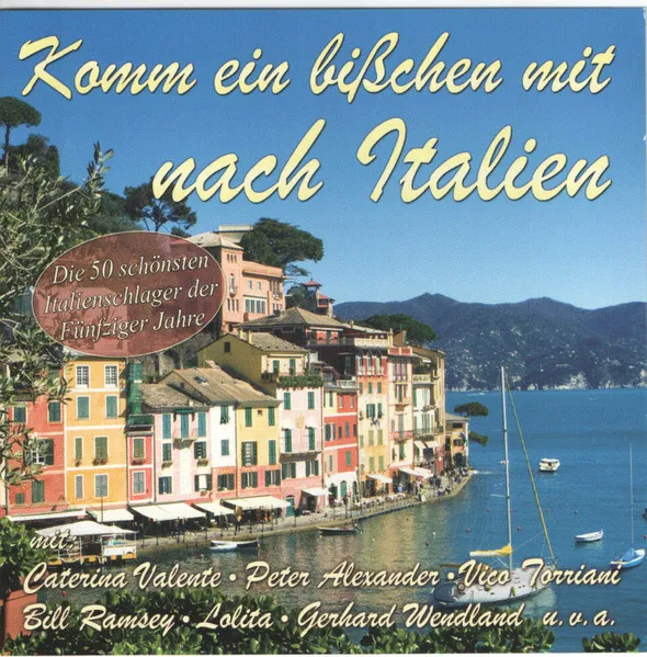 Komm ein bisschen mit nach Italien: Die 50 schönsten Italien-Schlager
