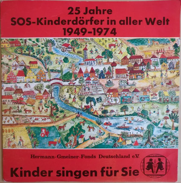 Kinder Singen Für Sie - 25 Jahre SOS-Kinderdörfer In Aller Welt 1949-1974