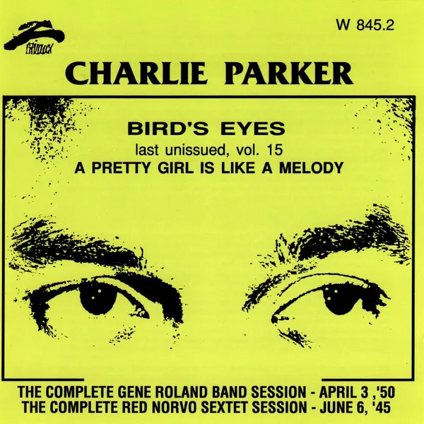 Bird's Eyes: Last Unissued, Vol. 15 - A Pretty Girl Is Like A Melody