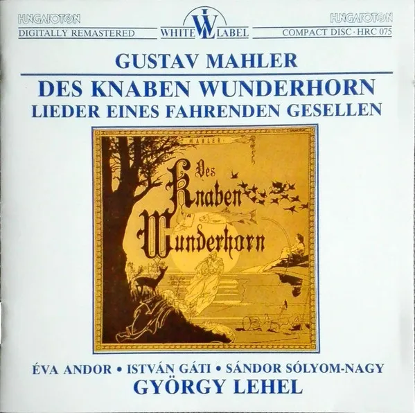 Des Knaben Wunderhorn / Lieder Eines Fahrenden Gesellen