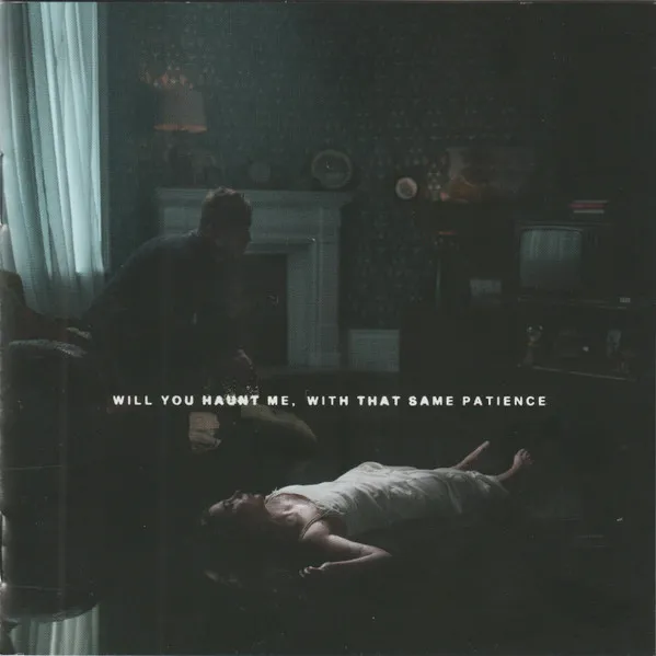 Will You Haunt Me, With That Same Patience