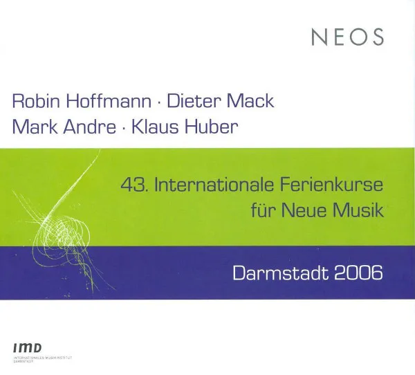 43. Internationale Ferienkurse Für Neue Musik Darmstadt 2006