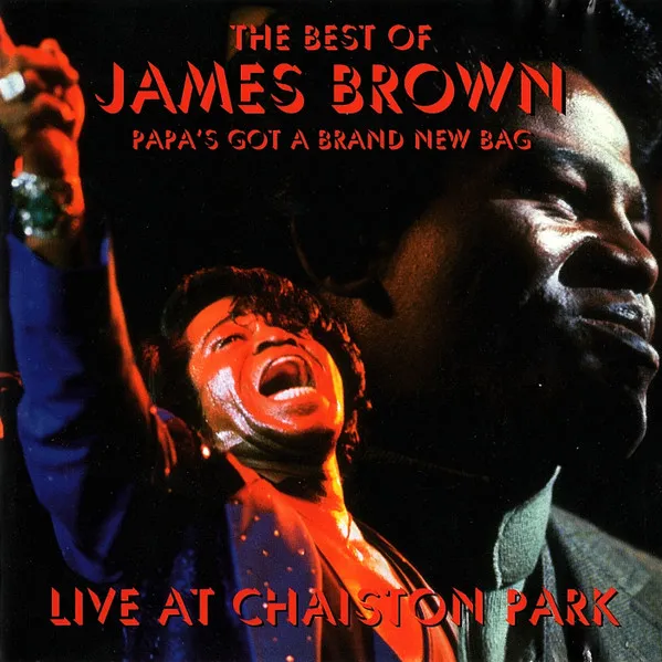 The Best Of James Brown - Papa's Got A Brand New Bag - Live At Chaiston Park