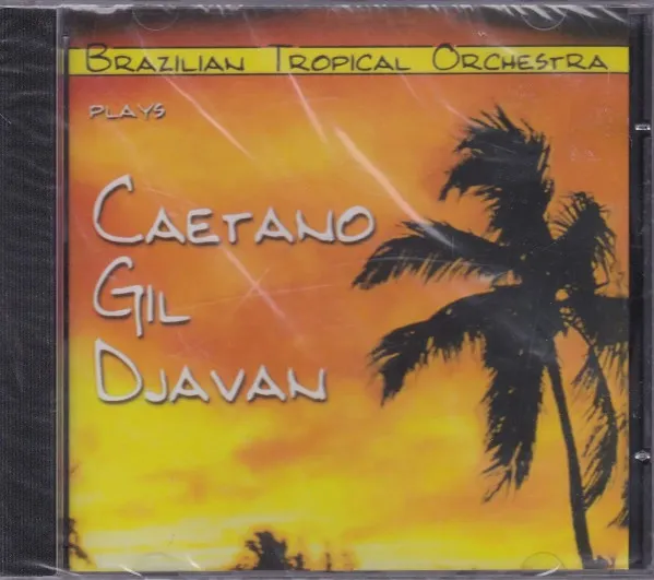 Brazilian Tropical Orchestra Plays Caetano Gil Djavan