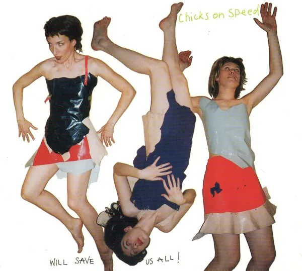 Chicks On Speed Will Save Us All!