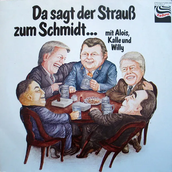Da Sagt Der Strauß Zum Schmidt... Mit Alois, Kalle Und Willy