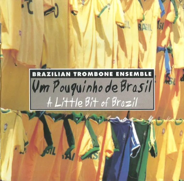 Um Pouquinho Do Brasil / A Little Bit Of Brazil
