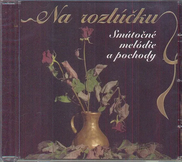 NA ROZLUCKU - SMUTOCNE MELODIE A POCHODY SK