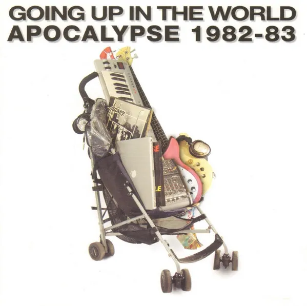 Going Up In The World - Apocalypse 1982-83