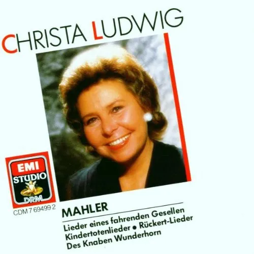 Lieder Eines Fahrenden Gesellen / Kindertotenlieder / Rückert-Lieder / Des Knaben Wunderhorn