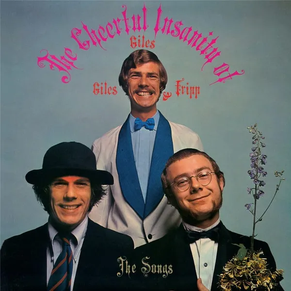 The Cheerful Insanity Of Giles, Giles & Fripp (The Songs)