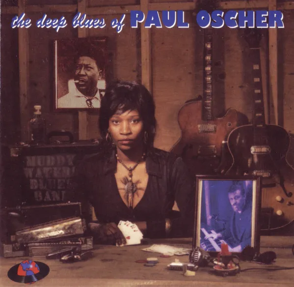 The Deep Blues Of Paul Oscher