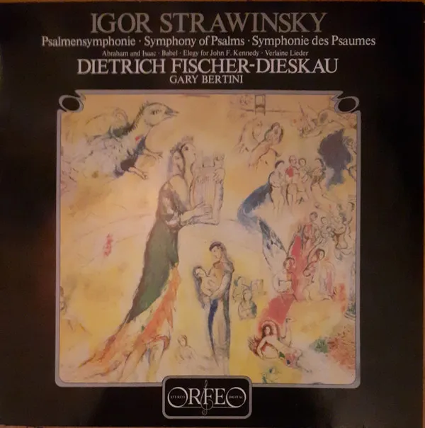 Psalmensymphonie - Abraham and Isaac - Babel - Elegy for John F. Kennedy - Verlaine Lieder