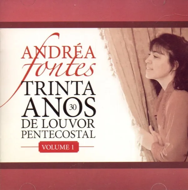 Trinta Anos De Louvor Pentecostal (Volume 1)