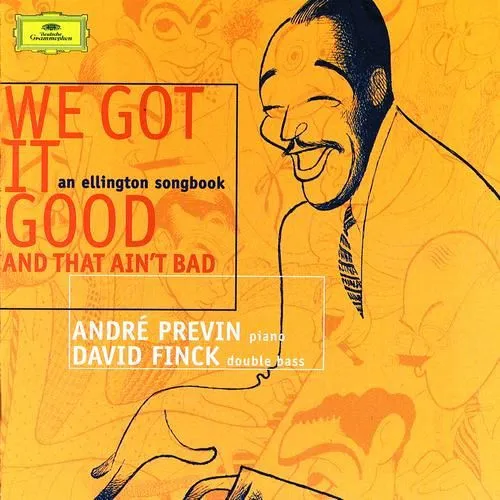 We Got It Good And That Ain't Bad: An Ellington Songbook