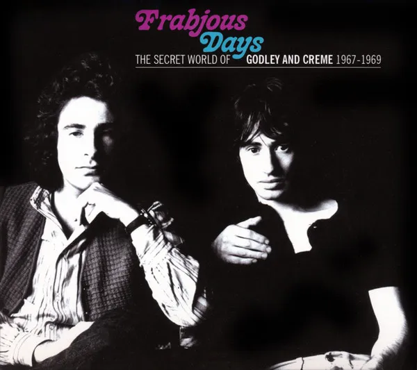 Frabjous Days (The Secret World Of Godley And Creme 1967-1969)