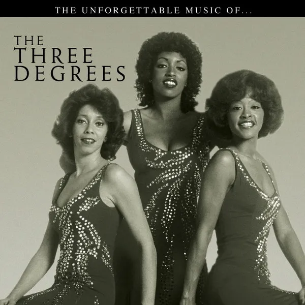 The Unforgettable Music Of... The Three Degrees