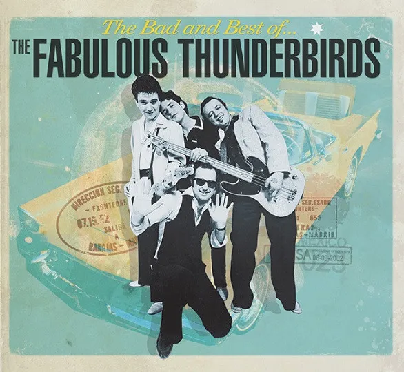 The Bad And Best Of The Fabulous Thunderbirds