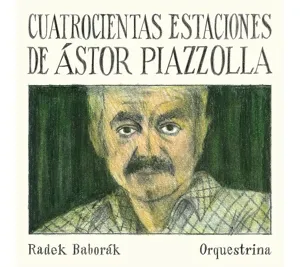 Cuatrocientas Estaciones de Ástor Piazzolla