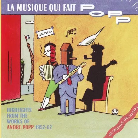 La Musique Qui Fait Popp (Highlights From The Works Of André Popp 1952-1962)