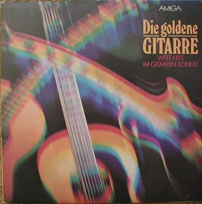 Die Goldene Gitarre (Welt-Hits Im Gitarren-Sound)