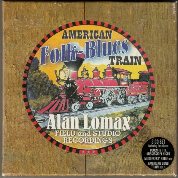 American Folk-Blues Train (Alan Lomax Field And Studio Recordings)