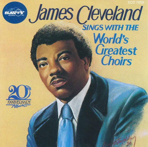 James Cleveland Sings With The World's Greatest Choirs
