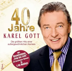 40 Jahre Karel Gott - Die Größten Hits Einer Außergewöhnlichen Karriere