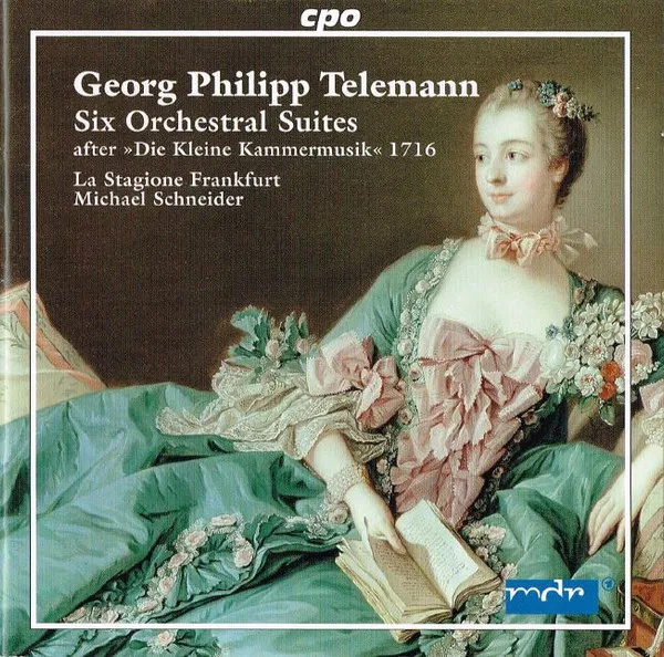 6 Orchestersuiten nach "Die kleine Kammermusik 1716"