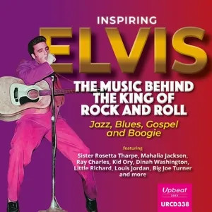 Inspiring Elvis: the Music Behind the King of Rock & Roll