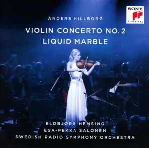 Hillborg: Violin Concerto No. 2 / Liquid Marble