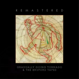 Gradually Going Tornado / The Bruford Tapes (Expanded Edition)