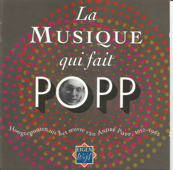 La Musique Qui Fait Popp (Hoogtepunten Uit Het Œuvre Van André Popp 1952-1962)