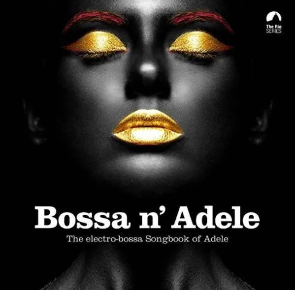 Bossa N' Adele: The Electro-Bossa Songbook Of Adele (Limited Edition) (Solid Yellow Vinyl)