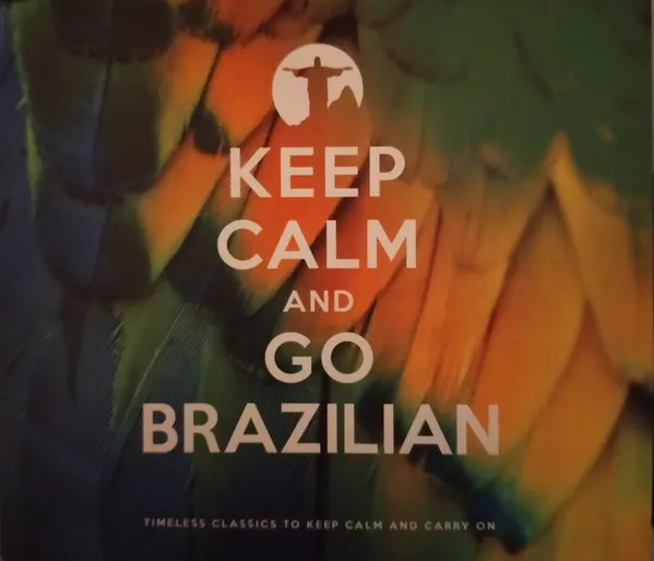 KEEP CALM AND GO BRAZILIAN