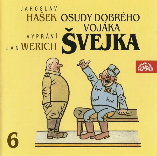 Hašek : Osudy dobrého vojáka Švejka VI.