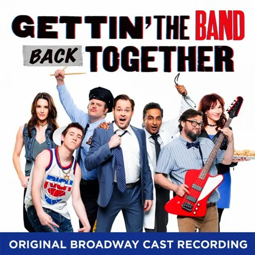 GETTIN' THE BAND BACK TOGETHER (ORIGINAL BROADWAY CAST RECORDING)