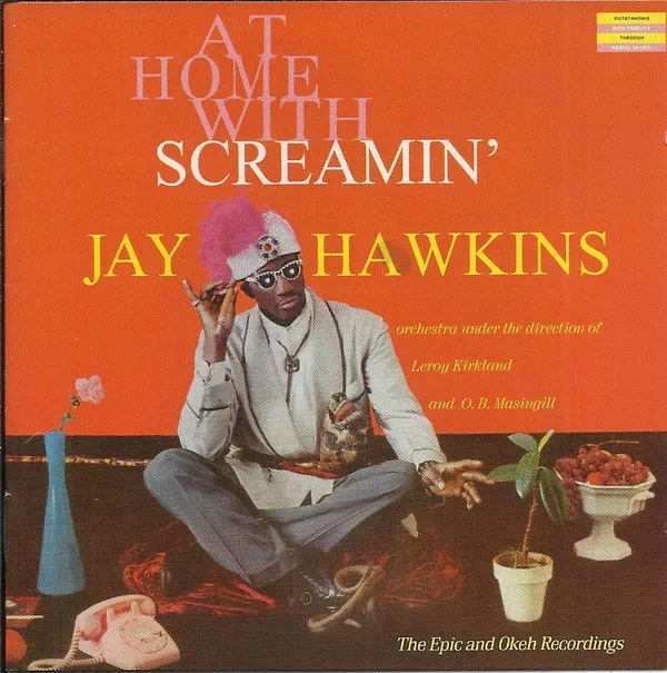 At Home With Screamin' Jay Hawkins (The Epic And Okeh Recordings)