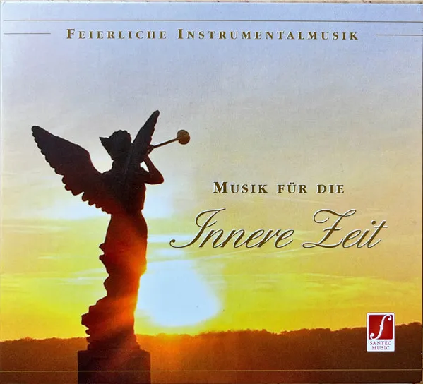 Musik für die Innere Zeit - Feierliche Instrumentalmusik