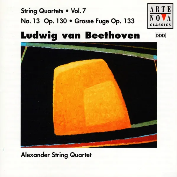 String Quartets • Vol. 7 (No. 13 Op. 130 • Grosse Fuge Op. 133)