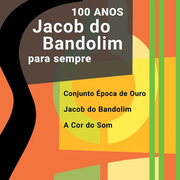 100 anos Jacob do Bandolim Para Sempre