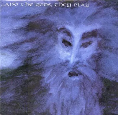 ...And The Gods, They Play