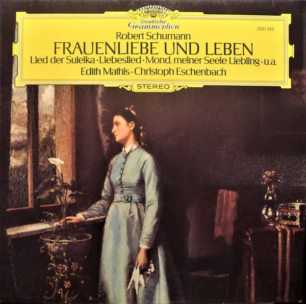 Frauenliebe Und Leben / Lied Der Suleika ∙ Liebeslied ∙ Mond, Meiner Seele Liebling ∙ U.A.