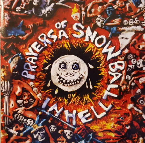 Prayers Of A Snowball In Hell