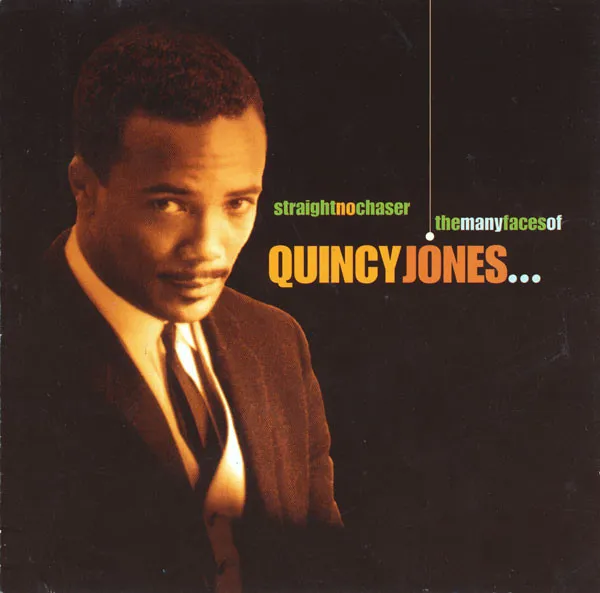 Straight, No Chaser: The Many Faces Of Quincy Jones...