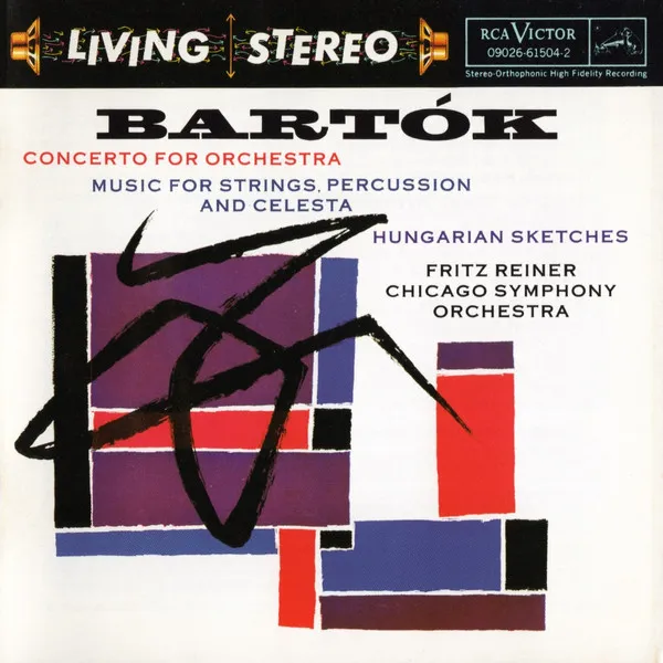 Concerto For Orchestra • Music For Strings, Percussion And Celesta • Hungarian Sketches