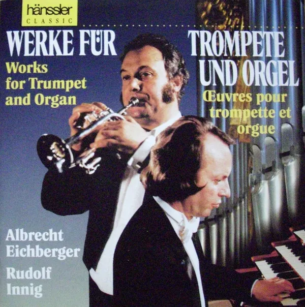 Werke Für Trompete Und Orgel = Works For Trumpet And Organ = Œuvres Pour Trompette Et Orgue